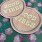 G O O D Vibes